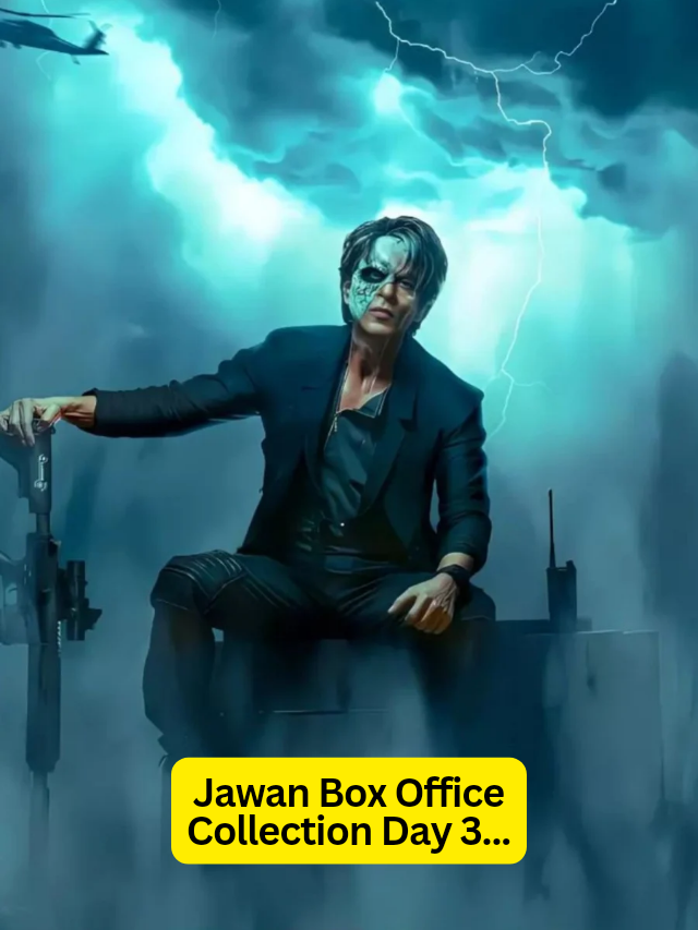 Jawan Box Office Collection Day 3…